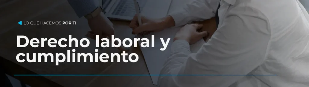 DERECHO LABORAL Y CUMPLIMIENTO
